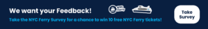 take the nyc ferry survey, share your feedback